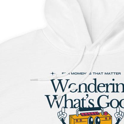 WHAT'S GOOD HOODIE